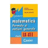 Matematica formule si notiuni generale clasele 9-12 - Alina Paraschiva, Silviu Danet, editura Corint