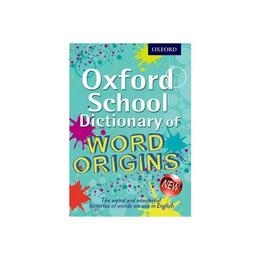 Oxford School Dictionary of Word Origins, editura Oxford Children's & Education