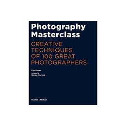 Photography Masterclass, editura Thames & Hudson