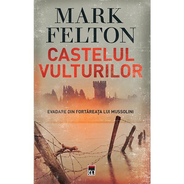 Castelul vulturilor - Mark Felton, editura Rao