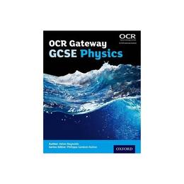 OCR Gateway GCSE Physics Student Book, editura Oxford Primary