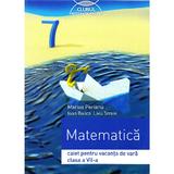 Matematica - Clasa 7 - Caiet pentru vacanta de vara - Marius Perianu, editura Grupul Editorial Art