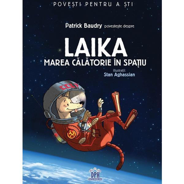 Laika, marea calatorie in spatiu - Patrick Baudry, editura Didactica Publishing House