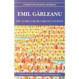 Din lumea celor care nu cuvanta ed.2018 - Emil Garleanu, editura Cartex