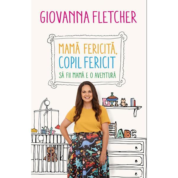 Mama fericita, copil fericit - Giovanna Fletcher, editura Humanitas