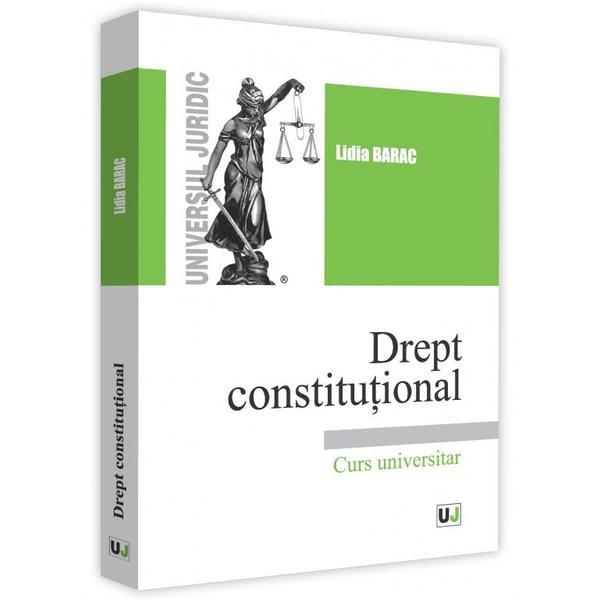 Drept constitutional - Lidia Barac, editura Universul Juridic