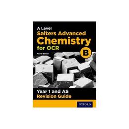 OCR A Level Salters&#039; Advanced Chemistry Year 1 Revision Guid, editura Oxford Secondary