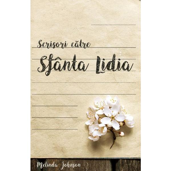 Scrisori catre Sfanta Lidia - Melinda Johnson, editura Sophia