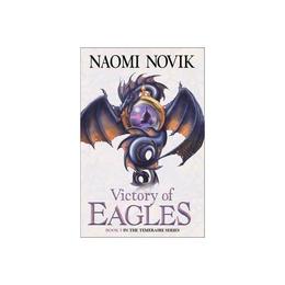 Victory of Eagles - Naomi Novik, editura Harpercollins