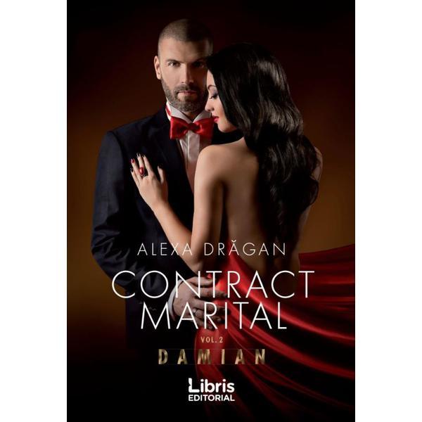 Contract marital. Volumul 2 - Alexa Dragan, editura Libris Editorial