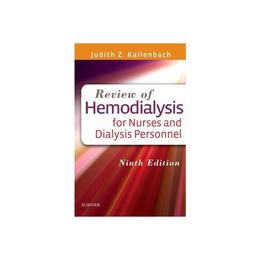 Review of Hemodialysis for Nurses and Dialysis Personnel, editura Elsevier Mosby