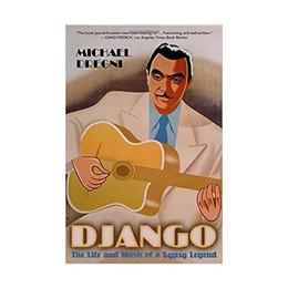 Django. The Life and Music of a Gypsy Legend - Michael Dregni, editura Oxford University Press