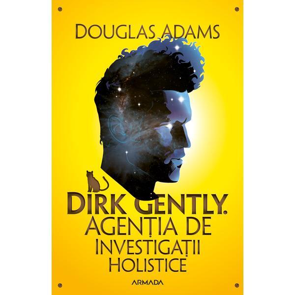 Dirk Gently. Agentia de investigatii holistice Douglas Adams, editura Nemira
