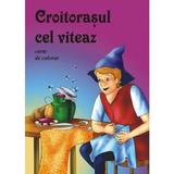 Croitorasul cel viteaz - Carte de colorat, editura Roxel Cart