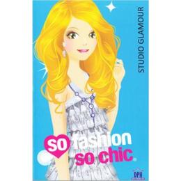 So fashion so chic - Studio glamour, editura Didactica Publishing House