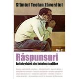 Raspunsuri la intrebari ale intelectualilor vol. 2 - Teofan Zavoratul, editura Sophia