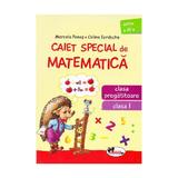 Caiet special de matematica clasa 1 clasa pregatitoare (Aricel) - Marcela Penes, Celina Iordache, editura Aramis