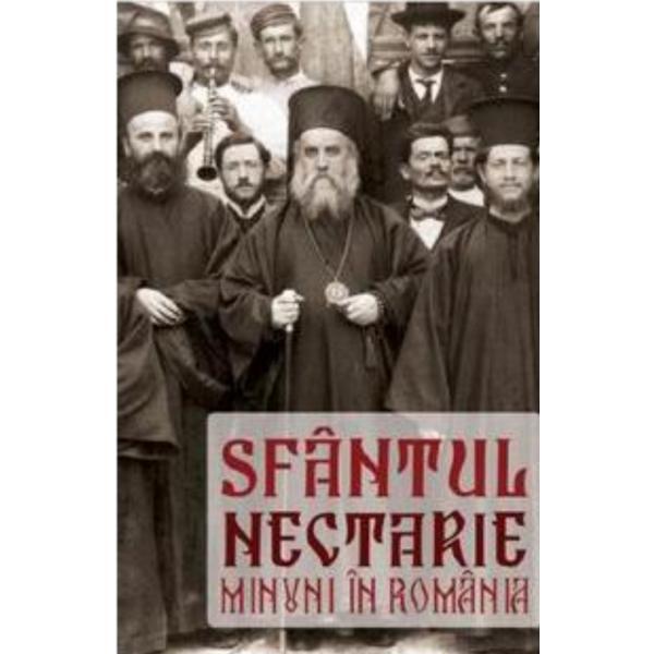 Minuni In Romania - Sfantul Nectarie, editura Meteor Press