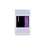 Upheavals of Thought: The Intelligence of Emotions - Martha C. Nussbaum, editura Cambridge University