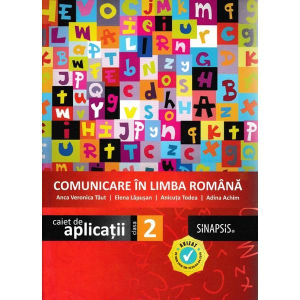 Comunicare in limba romana - Clasa 2 - Caiet de aplicatii - Anca Veronica Taut, Elena Lapusan, editura Sinapsis