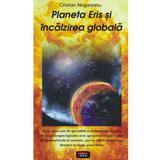 Planeta Eris si incalzirea globala - Cristian Negureanu, editura Antet Revolution