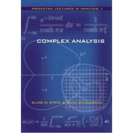 Complex Analysis - Elias M. Stein, Rami Shakarchi, editura Princeton University Press