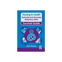 Postnatal and Neonatal Midwifery Skills, editura Taylor & Francis