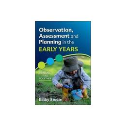 Observation, Assessment and Planning in The Early Years, editura Open University Press
