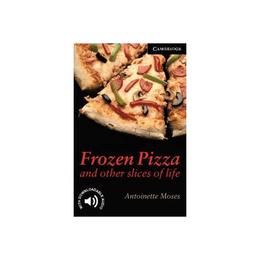 Frozen Pizza and Other Slices of Life, editura Cambridge Univ Elt