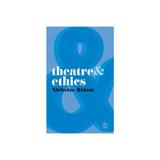 Theatre and Ethics, editura Palgrave Macmillan Higher Ed