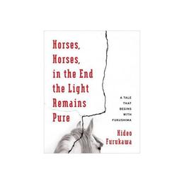 Horses, Horses, in the End the Light Remains Pure, editura University Press Group Ltd