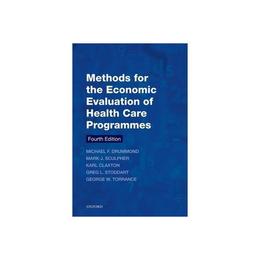 Methods for the Economic Evaluation of Health Care Programme, editura Oxford University Press Academ