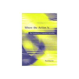 Where the Action is, editura Mit University Press Group Ltd