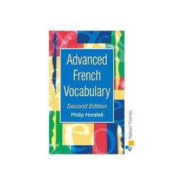 Advanced French Vocabulary, editura Nelson Thornes