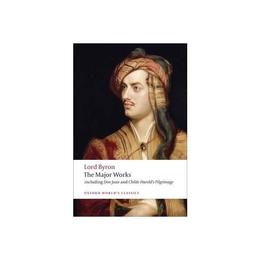 Lord Byron - The Major Works, editura Oxford World's Classics