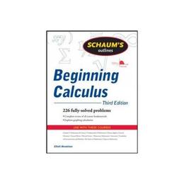 Schaum's Outline of Beginning Calculus, editura Mcgraw-hill Higher Education