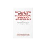 They Came from Mars and Landed Outside the Farndale Avenue C, editura Samuel French