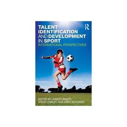 Talent Identification and Development in Sport, editura Taylor & Francis