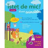 Istet de mic! Lumea animalelor pentru 3-4 ani. Caiet de activitati, editura Corint