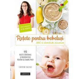 Retete pentru bebelusi. ABC-ul diversificarii alimentare - Christine Zalejski, editura Litera