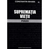 Suprematia vietii - Constantin Bihara, editura Transilvania Expres