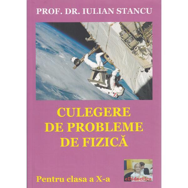 culegere de probleme de fizica cls 10 - iulian stancu