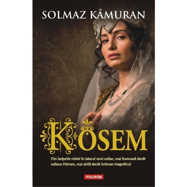 Kosem - Solmaz Kamuran, editura Polirom