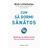 Cum sa dormi sanatos - Nick Littlehales, editura Litera