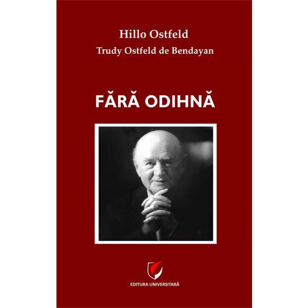 Fara odihna - Hillo Ostfeld, Trudy Ostfeld de Bendayan, editura Universitara