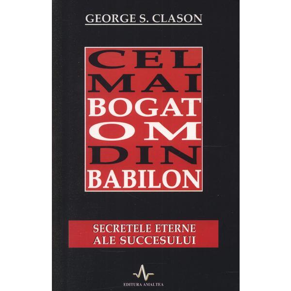 Cel mai bogat om din Babilon - George S. Clason, editura Amaltea