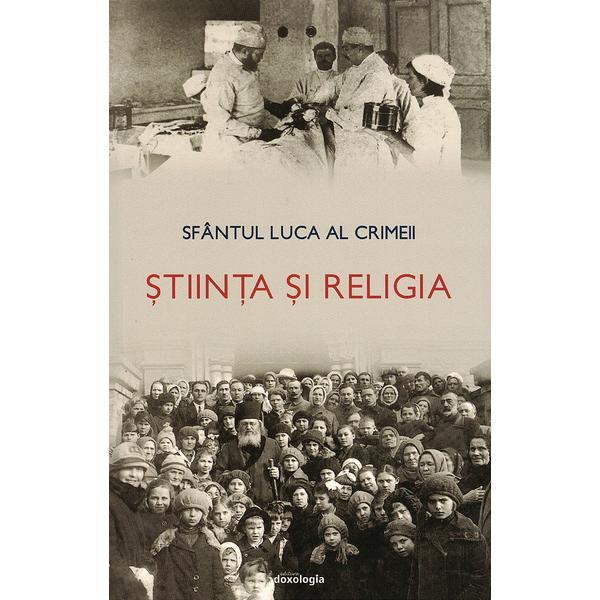 Stiinta si religia - Sfantul Luca al Crimeii, editura Doxologia