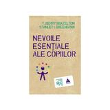 Nevoile esentiale ale copiilor - T. Berry Brazelton, Stanley I. Greenspan, editura Trei