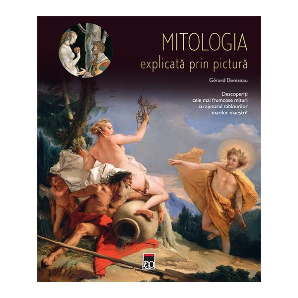 Mitologia explicata prin pictura - Gerard Denizeau, editura Rao