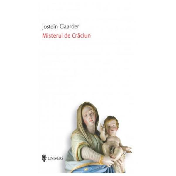 Misterul de Craciun - Jostein Gaarder, editura Univers